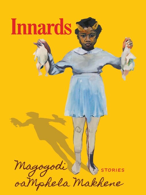 Title details for Innards by Magogodi oaMphela Makhene - Available